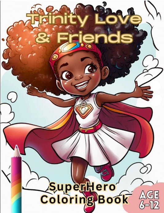 Trinity Love & Friends SuperHero Coloring Book