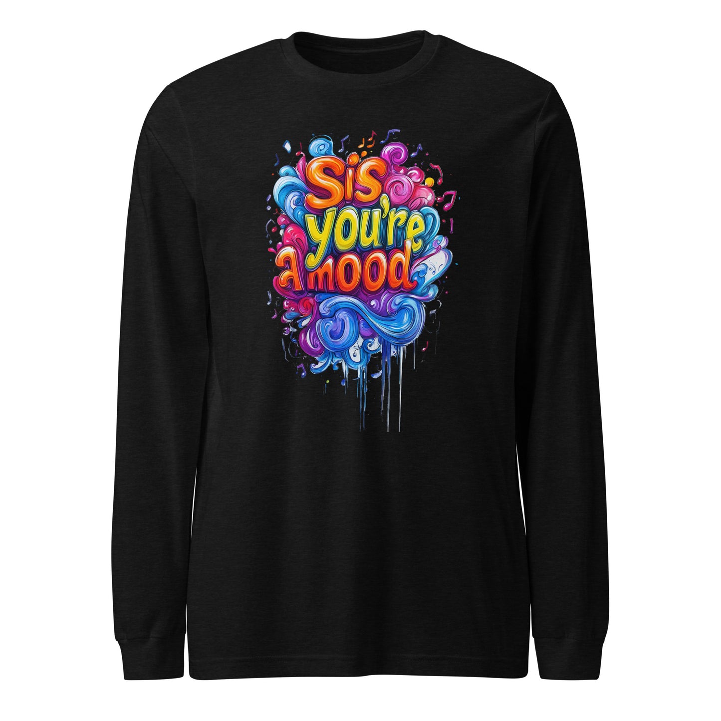 Sis, You're A Mood Soul Long Sleeve Tee