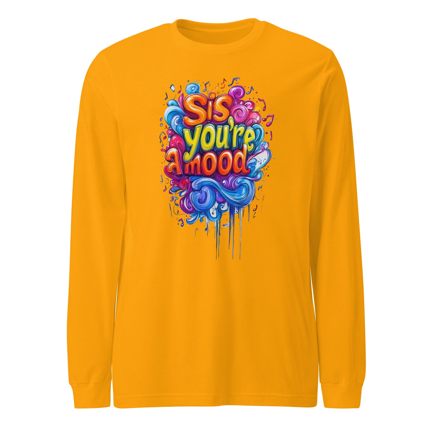 Sis, You're A Mood Soul Long Sleeve Tee