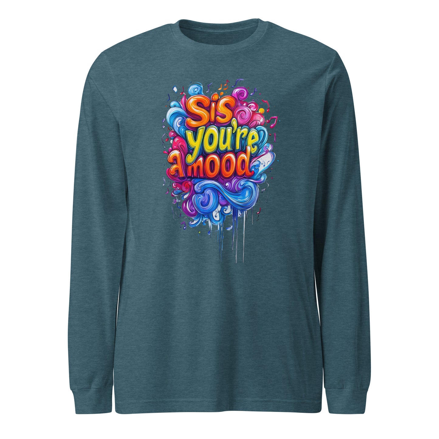 Sis, You're A Mood Soul Long Sleeve Tee