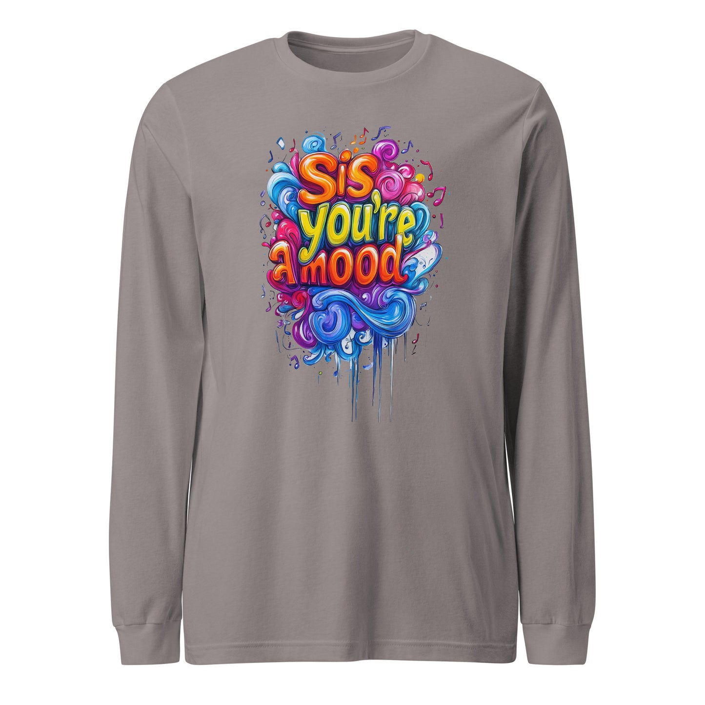 Sis, You're A Mood Soul Long Sleeve Tee