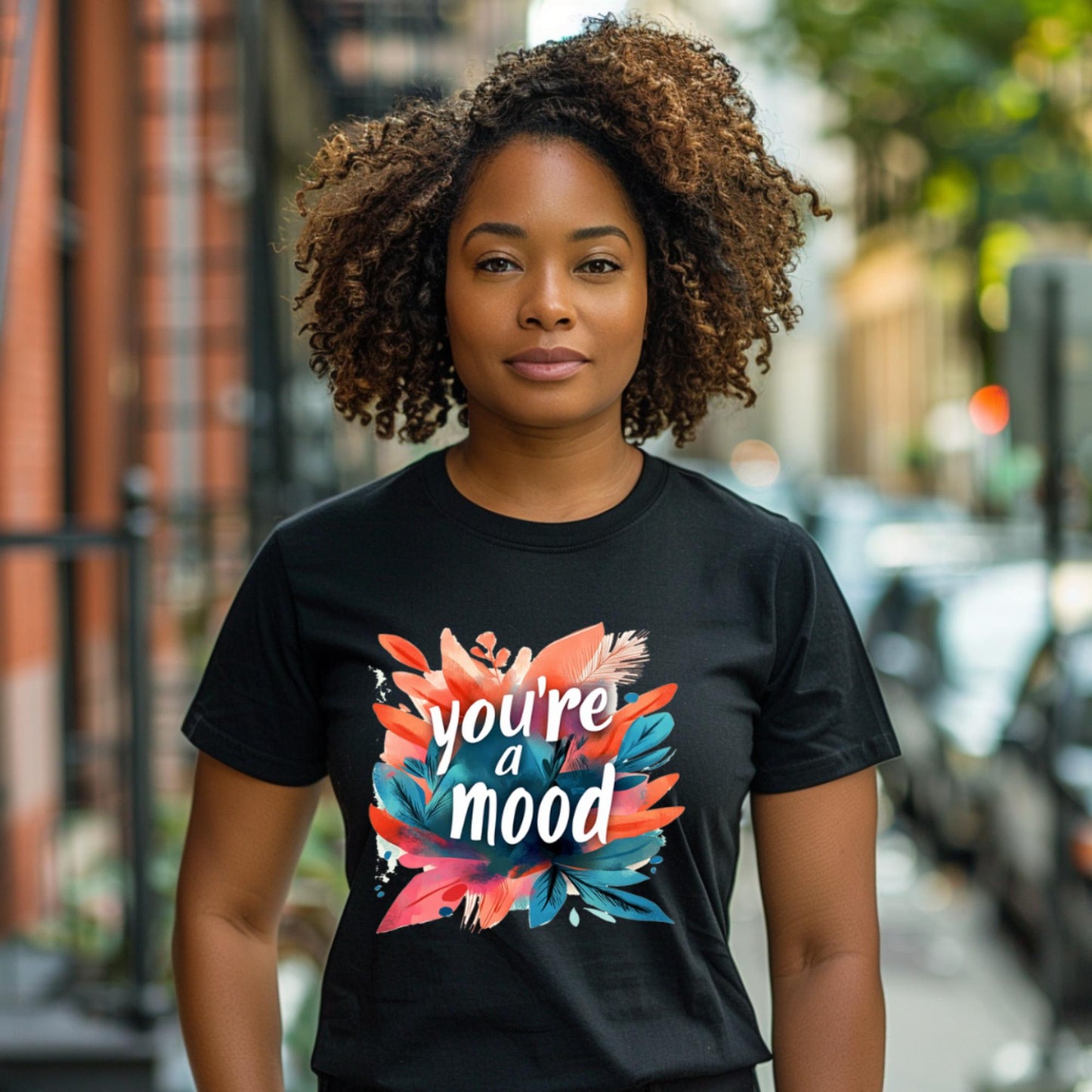 You're a Mood - Mood Blossoms T-shirt