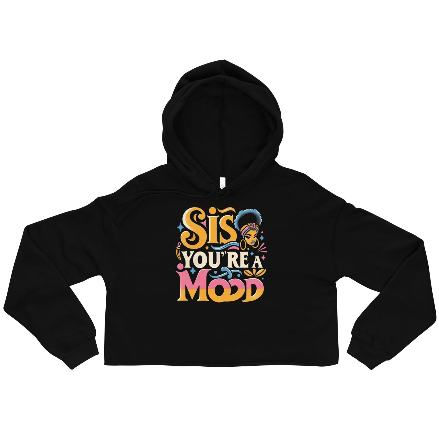 Sis You're A Mood Crop Hoodie